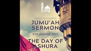 The Day of Ashura | Jumu'ah Sermon | 5th August 2022