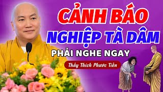 Cảnh Báo Nghiệp Tà Dâm - Ai Cũng Nên Nghe Một Lần Trong Đời - Đại Đức Thích Phước Tiến (CỰC HAY)