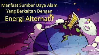 IPS (Kelas 4) - Manfaat SDA Yang Berkaitan Dengan Energi Alternatif (MI As Salaamah)