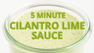 5-Minute Cilantro Lime Sauce