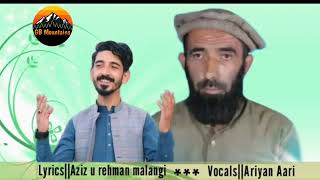 Shina New song 2022 || Lyrics : Aziz U Rehman Malangi || Vocal Ariyan Aari