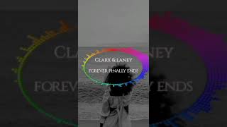 Clarx & Laney - Forever Finally Ends