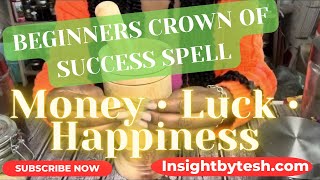 ✨🔮🧿💰🍀CROWN OF SUCCESS FOR BEGINNERS ✨🍀 GOOD LUCK 🍀 HAPPINESS 🤗MONEY 💵LOVE 🥰JOY 😊NEW HOUSE SPELL 🏠