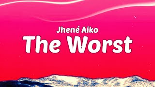 Everybody's like "He's no item" // Jhené Aiko - The Worst (Explicit)(Lyrics)