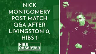 Nick Montgomery post-match Q&A after Livingston 0, Hibs 1