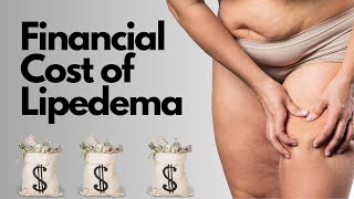 Financial Cost Of Lipedema - 3 Years of Conservative Lipedema Treatment