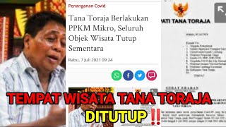 WISATA TANA TORAJA DITUTUP SEHUBUNGAN DENGAN PPKM MIKRO