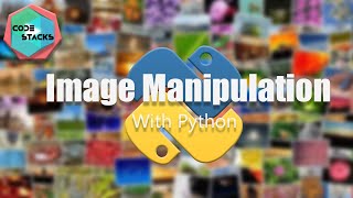 Image Manipulation with Python