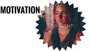 Divergent || Motivation