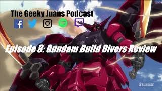 The Geeky Juans Episode 8: Gundam Build Divers