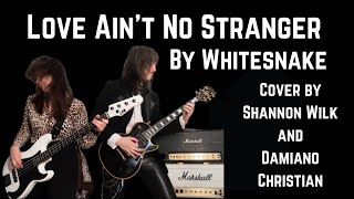 Love Ain’t No Stranger by Whitesnake | Cover by Shannon Wilk and Damiano Christian