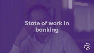 State of Work in America: Banking | Inside Look of Employee Challenges | Grant Thornton