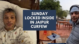 Locked in my hotel - Jaipur Sunday Curfew - ITC Rajputana tour - VLOG Day 3