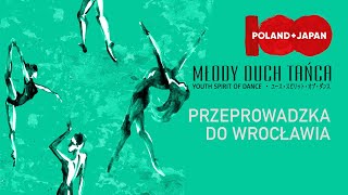 Młody Duch Tańca. Edycja III w Polsce. Przeprowadzka do Wrocławia.