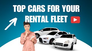 Top Cars for Your Rental Fleet