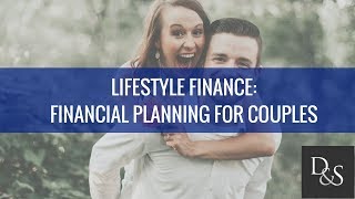 Lifestyle Finance: Financial Planning for Young Couples