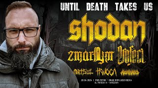 KIEDY PROFECI I ZMARŁYM SPOTYKAJĄ SHODAN I TRWOGĘ. Jest to koncert Until Death Takes Us