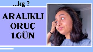 ARALIKLI ORUÇ DİYETİ 1.GÜN