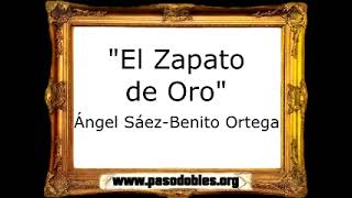 El Zapato de Oro - Ángel Sáez-Benito Ortega [Pasodoble]