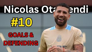 Top #10 Best Goals & Defending Skills of Nicolas Otamendi