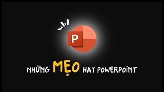 MẸO VÀ THỦ THUẬT HAY POWERPOINT // MUỐN GIỎI BẠN PHẢI BIẾT