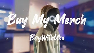 BoyWithUke - Buy My Merch (Lyrics)