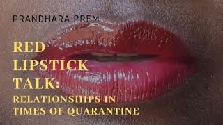 Red Lipstick Talk: How to keep Relationships Healthy in a Quarantine