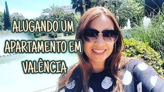 ALUGANDO UM APARTAMENTO EM VALÊNCIA| ESPANHA|  Vivendo Fora do Brasil