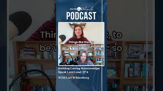 Building Lasting Relationships: Speak Love Loud | 274  #homeschool #podcast #homeschoolpodcast