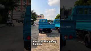 Xe tải kia K250 thùng lửng (2.49 tấn) #thaco #xetaikia #binhduong #truck