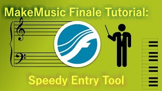 MakeMusic Finale Tutorial: Speedy Entry Tool