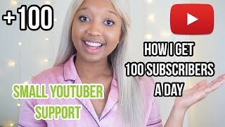 HOW TO GET MORE SUBSCRIBERS ON YOUTUBE FAST- HOW I GET 100 SUBSCRIBERS A DAY - SMALL YOUTUBER TIPS