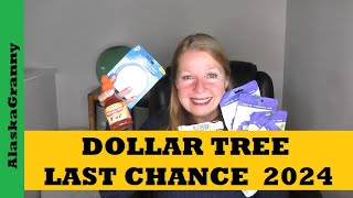 Dollar Tree Last Chance 2024...Prepping Supplies High Demand Must Haves...Food Shortages Coming