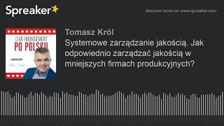 Systemowe zarządzanie jakością. Jak zarządzać jakością w mniejszych firmach produkcyjnych?