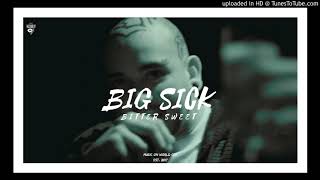 Big Sick - Bitter Sweet