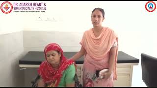 Expert Cardiologists | Patient Story | Dr. Adarsh Heart & Superspeciality Hospital Amritsar