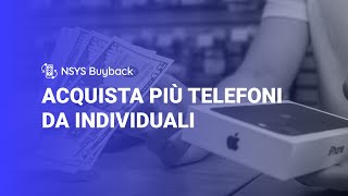 Come acquistare più telefoni da clienti individuali con NSYS Buyback?