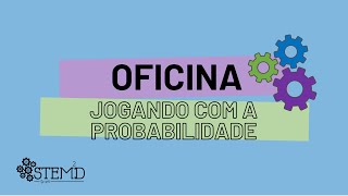 OFICINA - Jogando com a probabilidade