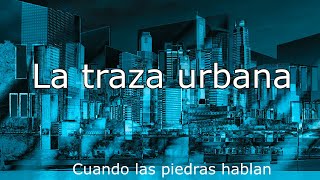 La Traza urbana