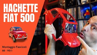 Fiat 500 - Hachette - Montaggio Fascicoli 88 - 95!!