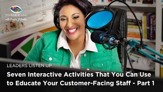 Seven Interactive Activities That You Can Use to Educate Your Customer-Facing Staff - Part 1