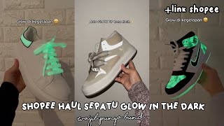 SHOPEE HAUL SNEAKERS GLOW IN THE DARK KEKINIAN WAJIB PUNYA RACUN TIKTOK