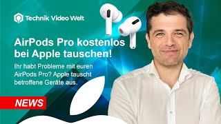 AirPods Pro 🎧 Kostenlos bei Apple austauschen lassen: Serviceprogramm bei Tonproblemen bis 2022