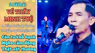 2 Bài hát về Thầy Minh Tuệ, nghe cảm động thật xót thương🔥Quang Bình