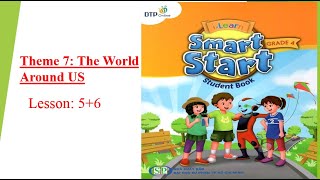 Smart Start 4ITheme 7: The World Around Us: Lesson 5+6[học tiếng anh 345]