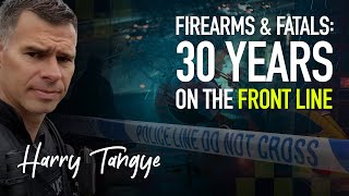 Firearms & Fatals: 30 Years On The Front Line  - Harry Tangye