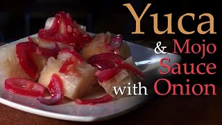 Yuca & Mojo Sauce with Onion