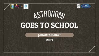 Astronomi Goes to School 2023 - wilayah Jakarta Barat