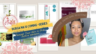 Pre-festive/Durga Puja Skincare |Get That Festive Glow | “মা আসছে - Durga Ma is Coming” series ✨