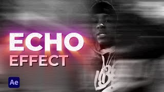 Эффект ECHO || ПЕРЕХОД на все бабки. Adobe After Effects.